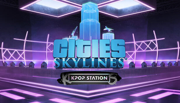 Cities: Skylines - K-pop Station (DLC) (Steam)