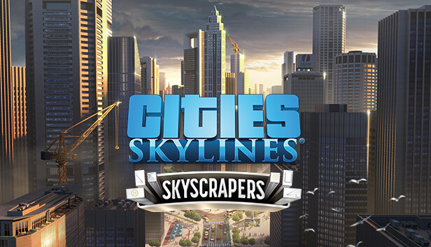 Cities: Skylines - Skyscrapers